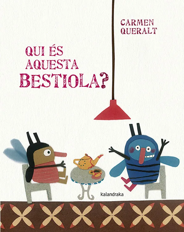 QUI ES AQUESTA BESTIOLA