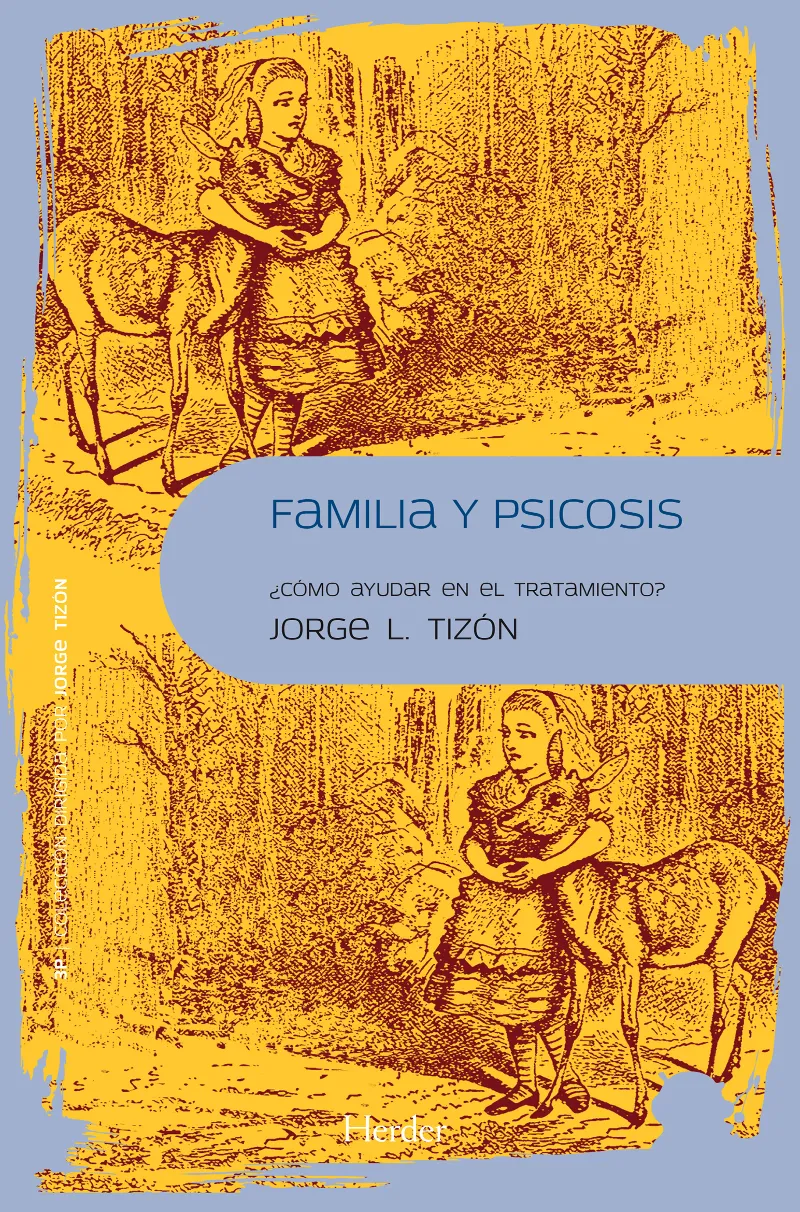 FAMILIA Y PSICOSIS -COMO AYUDAR EN EL TRATAMIENTO-
