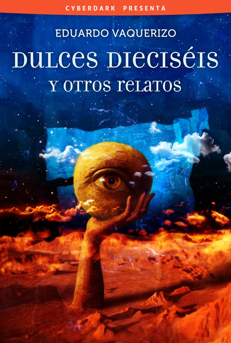 DULCES DIECISEIS Y OTROS RELATOS