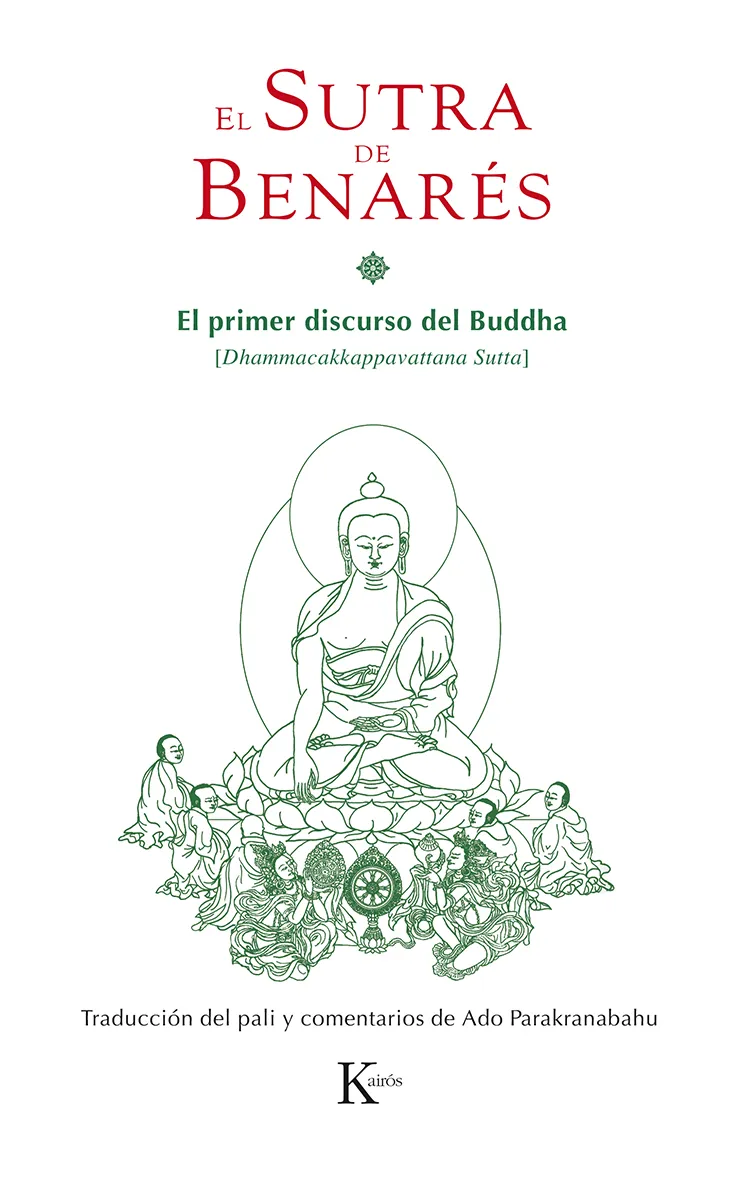 EL SUTRA DE BENARES.EL PRIMER DISCURSO DEL BUDDHA