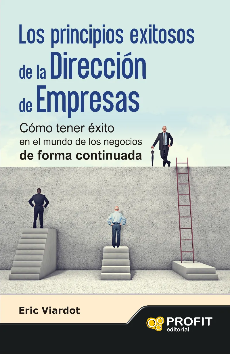 PRICIPIOS EXITOSOS DE LA DIRECCION DE EMPRESAS,LOS