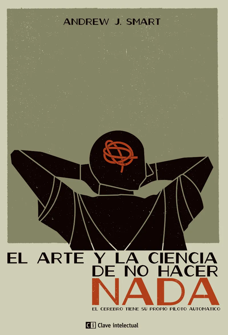 ARTE Y LA CIENCIA DE NO HACER NADA, EL