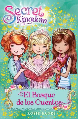 Secret Kingdom 11. El Bosque de los Cuentos