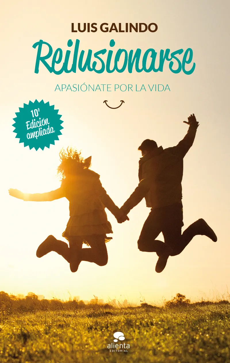 REILUSIONARSE APASIONATE POR LA VIDA -10 EDICION-