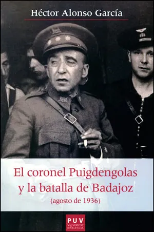 CORONEL PUIGDENGOLAS Y LA BATALLA DE BADAJOZ, EL
