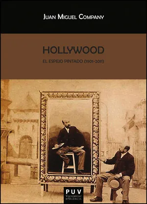 HOLLYWOOD EL ESPEJO PINTADO 1901-2011