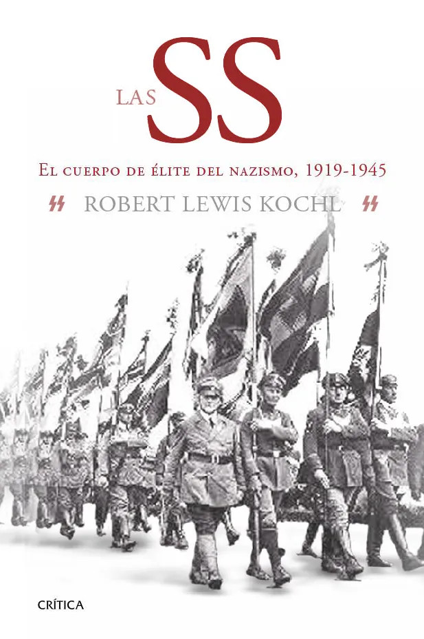 SS EL CUERPO DE ELITE DEL NAZISMO 1919-1945,LAS