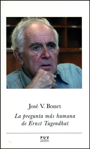 PREGUNTA MAS HUMANA DE ERNEST TUGANDHAT,LA