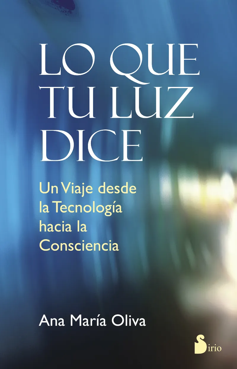 LO QUE TU LUZ DICE -UN VIAJE DESDE LA TECNOLOGIA H