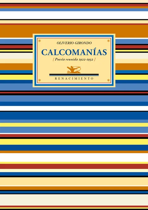 CALCOMANIAS POESIA REUNIDA 1922/1932