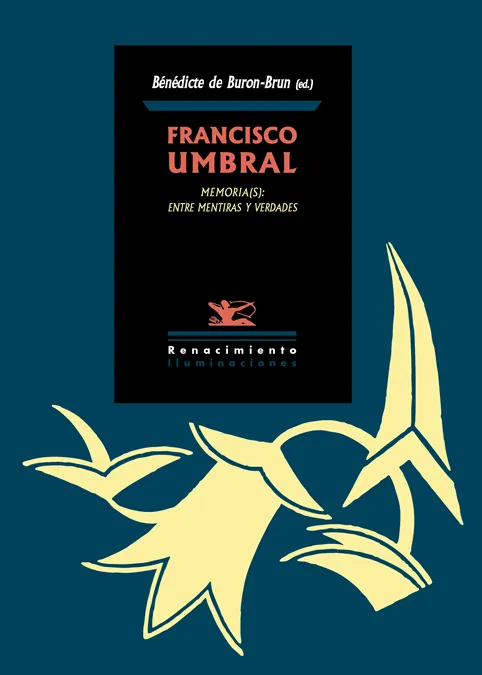 FRANCISCO UMBRAL MEMORIAS ENTRE MENTIRAS Y VERDADE