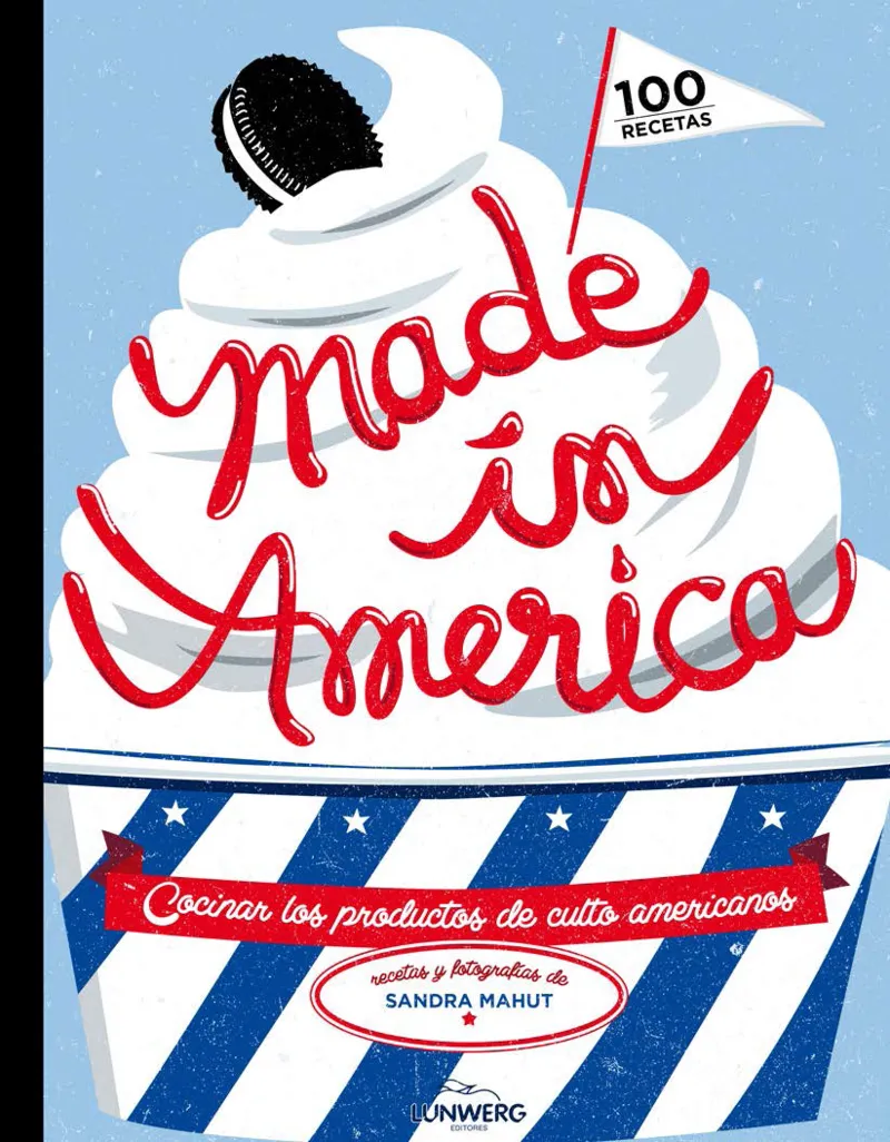 MADE IN AMERICA -COCINAR LOS PRODUCTOS DE CULTO