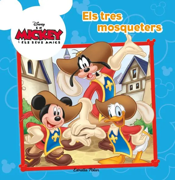 TRES MOSQUETERS,ELS -MICKEY I ELS SEUS AMICS-