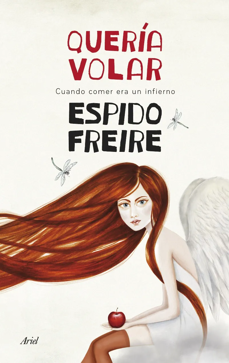 QUERIA VOLAR -CUANDO COMER ERA UN INFIERNO-