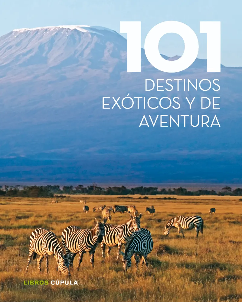 101 DESTINOS EXOTICOS Y DE AVENTURA