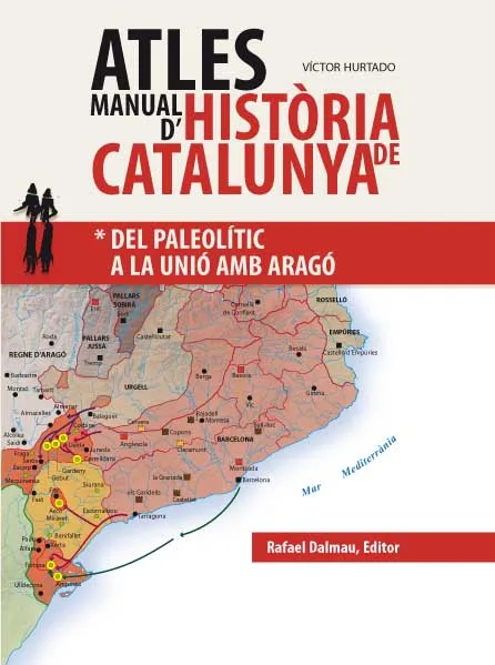 ATLES MANUAL D'HISTORIA DE CATALUNYA-1.DEL PALEOLÍTIC A LA UNIÓ AMB ARAGÓ