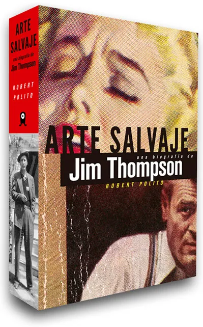 ARTE SALVAJE UNA BIOGRAFIA DE JIM THOMPSON