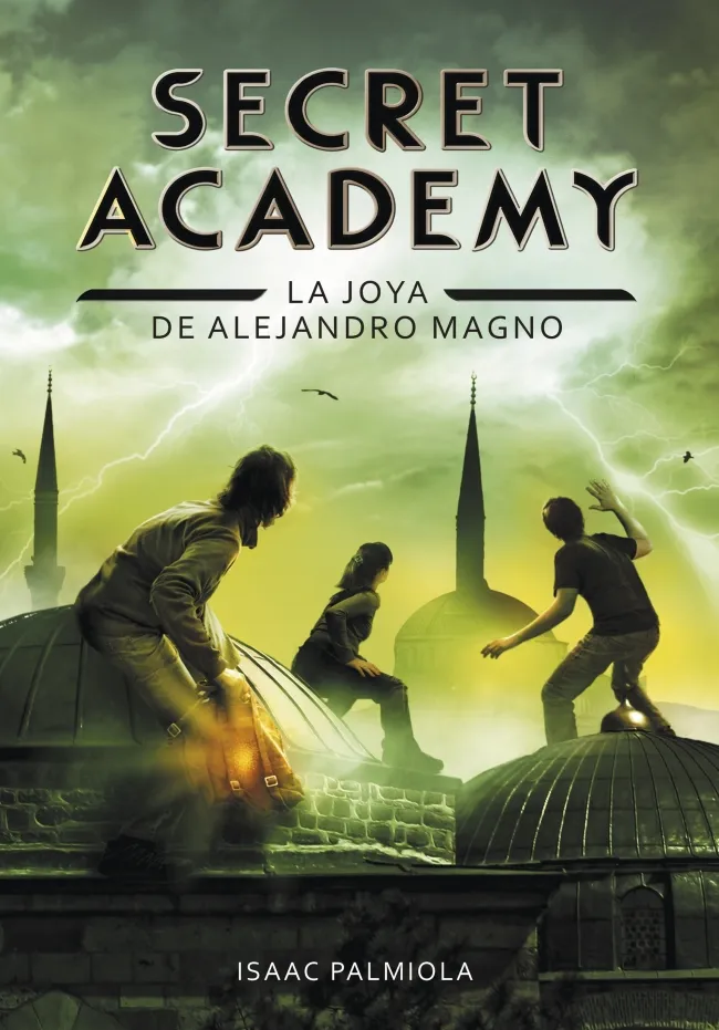 SECRET ACADEMY 2 -LA JOYA DE ALEJANDRO MAGNO-