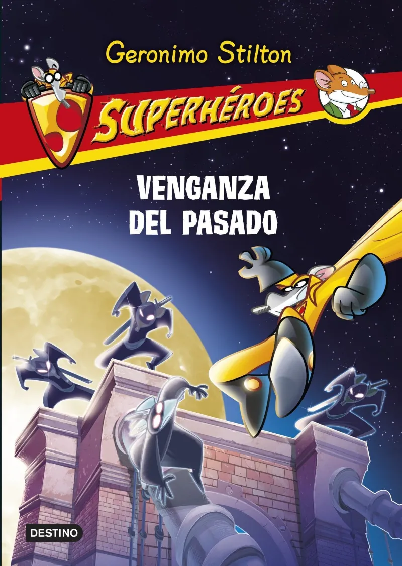 VENGANZA DEL PASADO -SUPERHEROES GERONIMO STILTON-