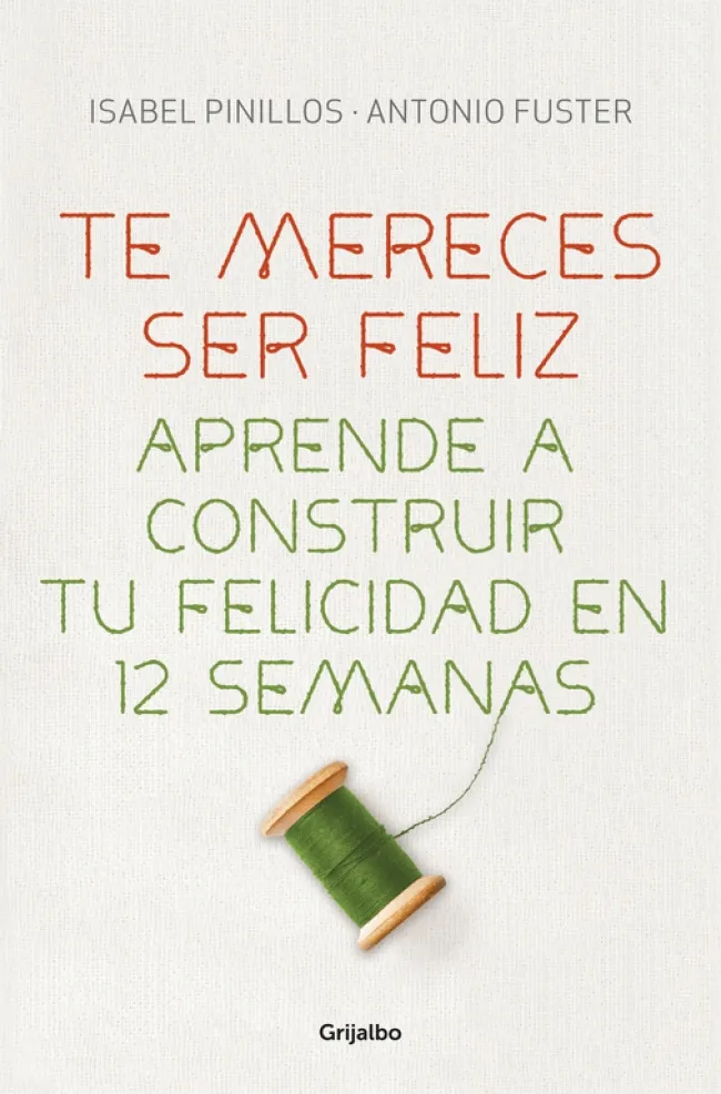 TE MERECES SER FELIZ -APRENDE A CONSTRUIR TU