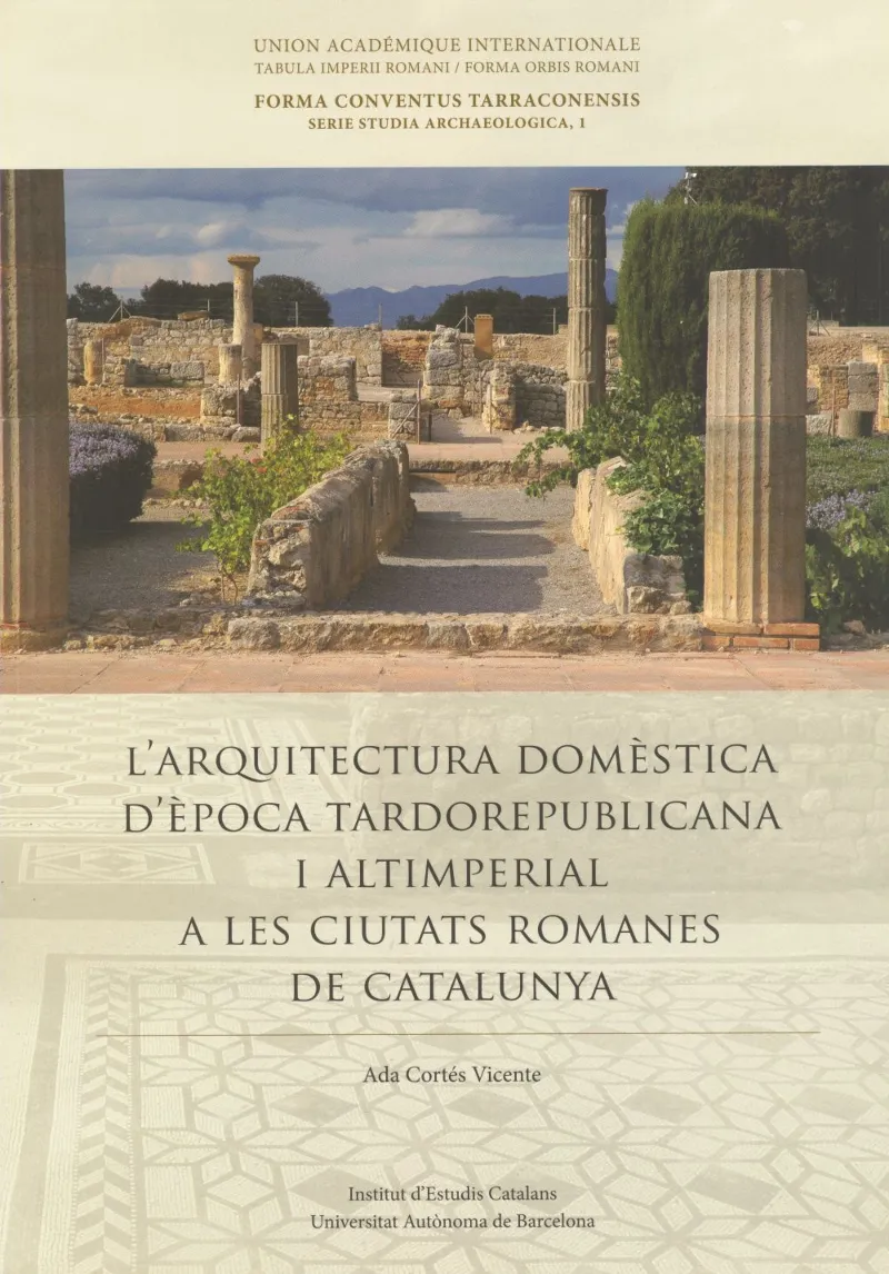 L'Arquitectura domèstica d'època tardorepublicana i altimperial a les ciutats romanes de Catalunya