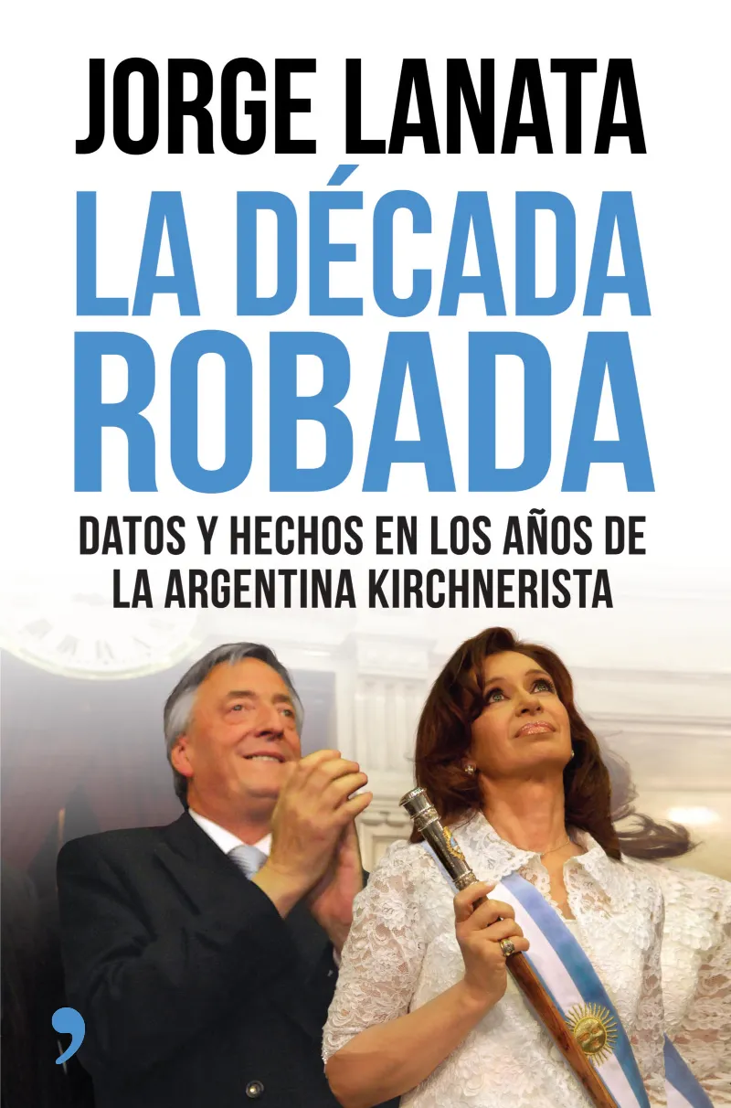 DECADA ROBADA,LA -DATOS Y HECHOS EN LOS AÑOS DE