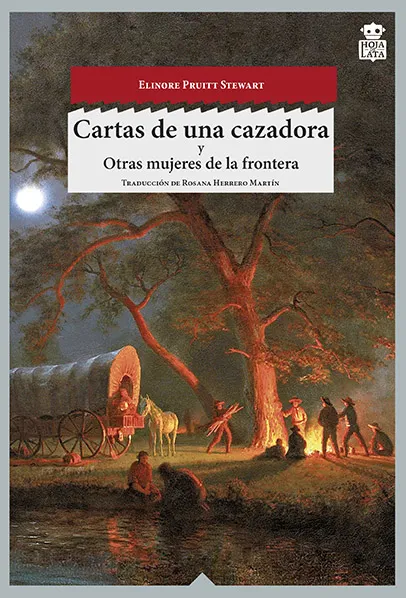 CARTAS DE UNA CAZADORA Y OTRAS MUJERES DE LA