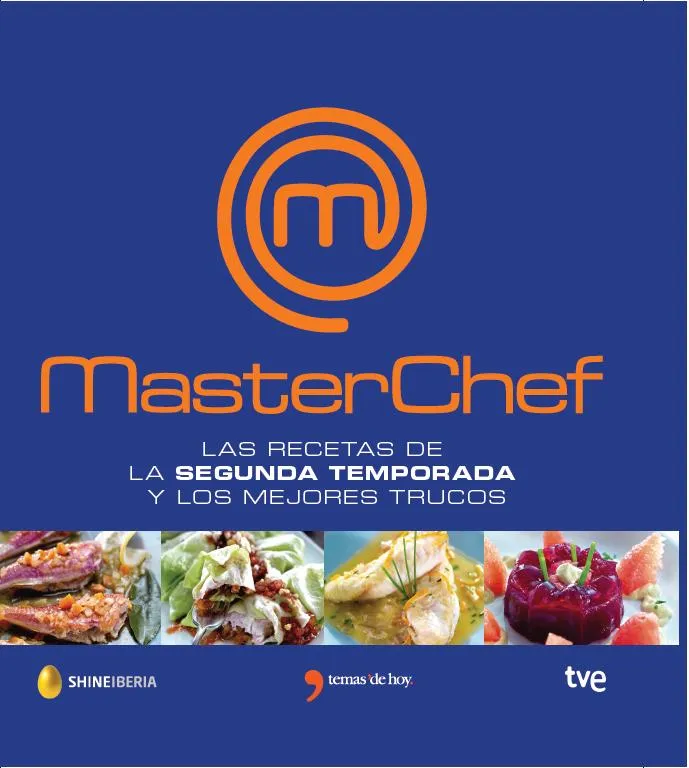 MASTERCHEF LAS RECETAS DE LA SEGUNDA TEMPORADA Y