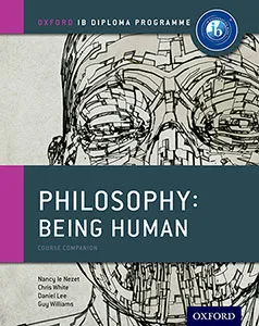 IB COURSE BOOK PHILOSOPHY: BEING HUMAN
