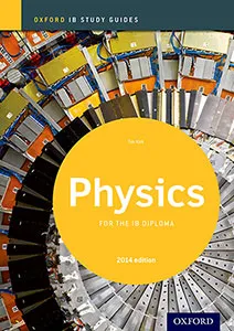 IB DIPLOMA PROGRAMME: PHYSICS STUDY GUIDE 2014