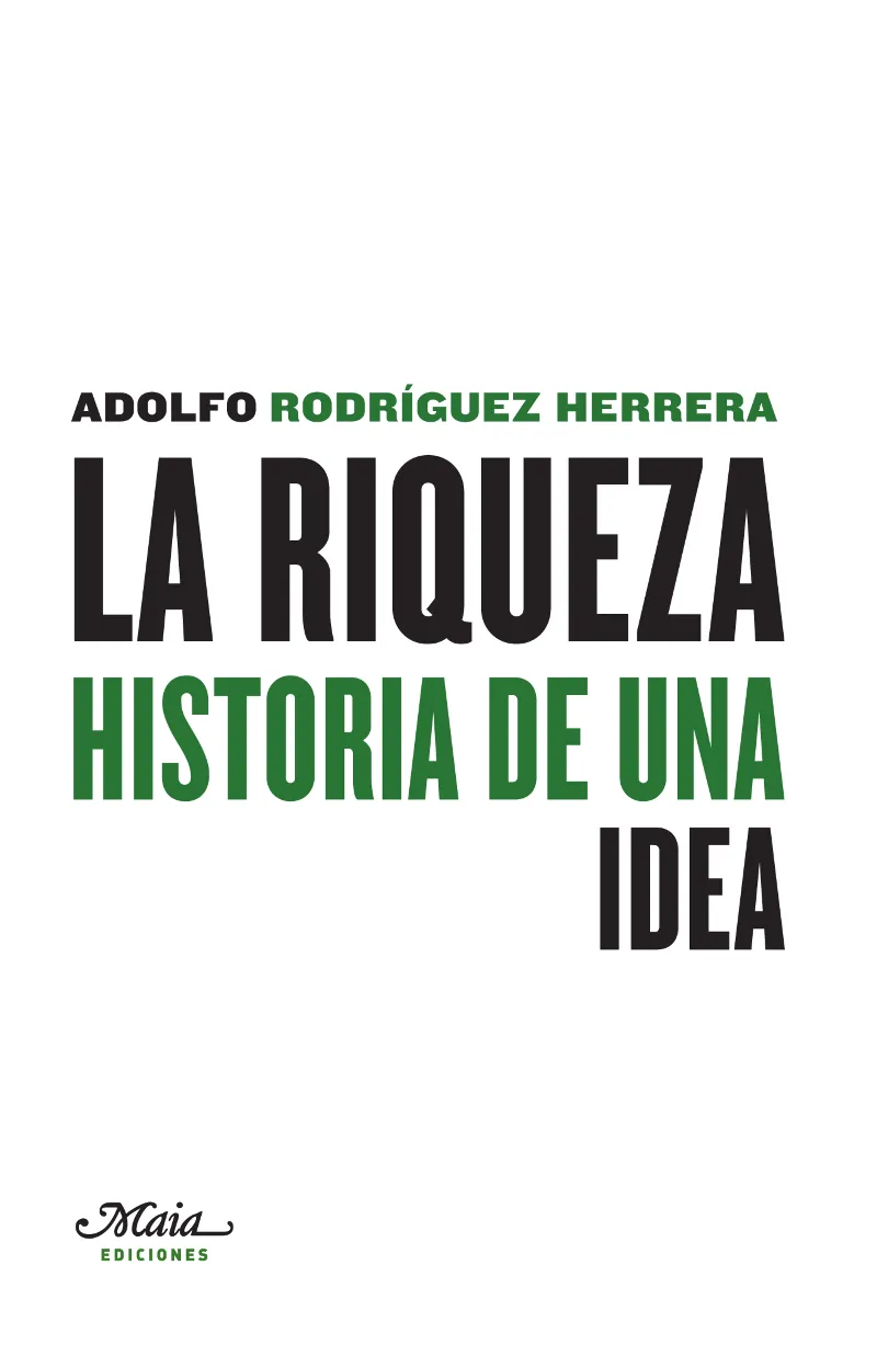 RIQUEZA,LA HISTORIA DE UNA IDEA