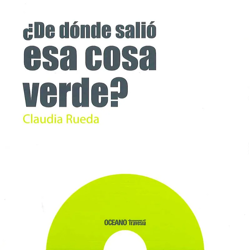 DE DONDE SALIO ESA COSA VERDE?