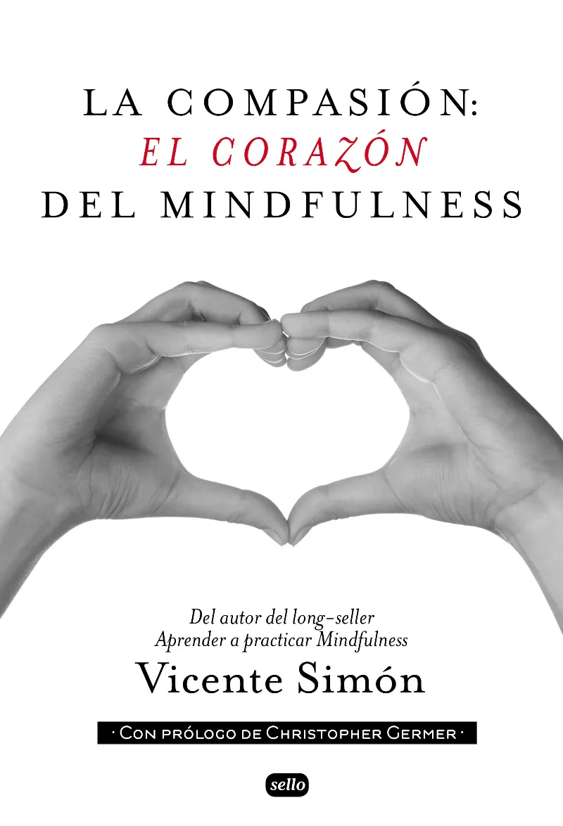 COMPASION,LA - EL CORAZON DEL MINDFULNESS -