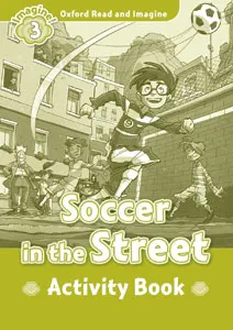 SOCCER IN THE STREET ACTIVITY BOOK IMAGINE 3 A1