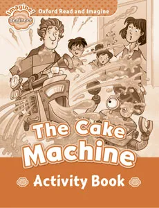 THE CAKE MACHINE ACTIVITY BOOK IMAGINE BEGINNER 150