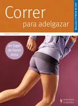 CORRER PARA ADELGAZAR EN LUGAR DE HACER DIETA