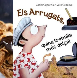 ARRUGATS QUINA TROBALLA MES DOLÇA,ELS