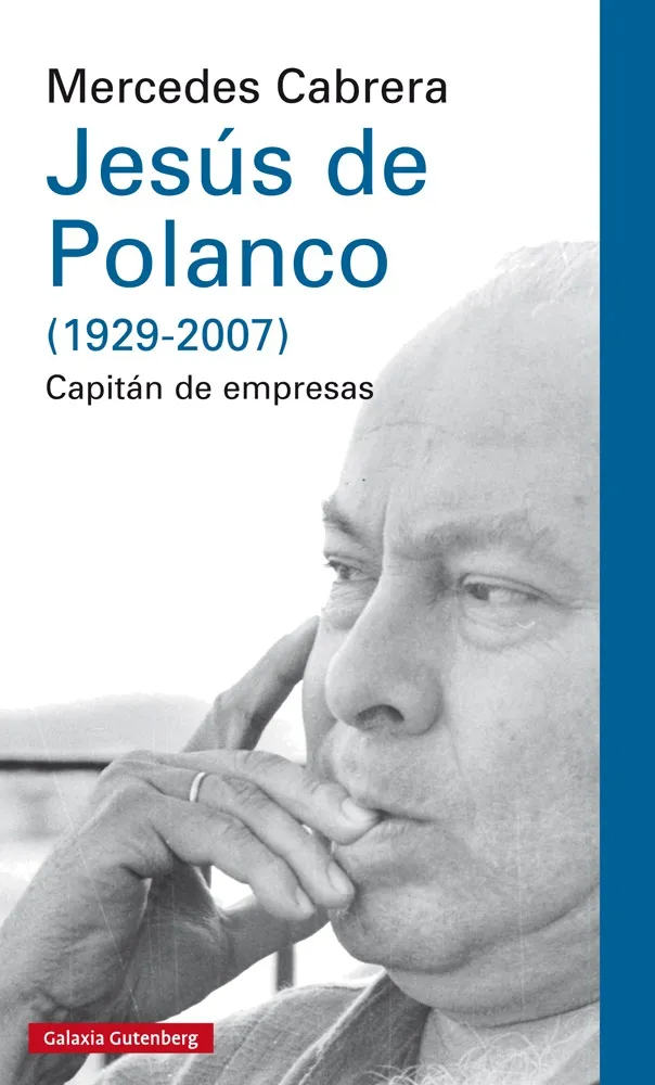 JESUS DE POLANCO 1929-2007 CAPITAN DE EMPRESAS