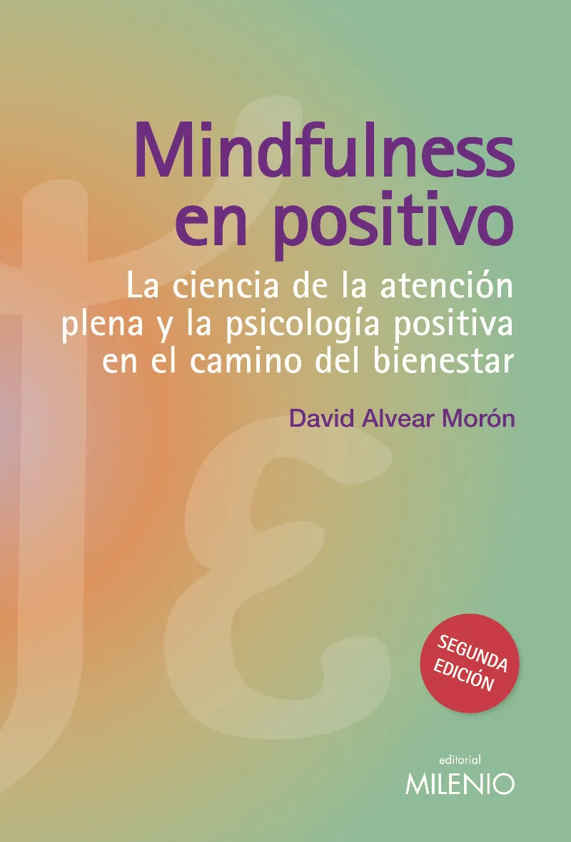MINDFULNESS EN POSITIVO -LA CIENCIA DE LA ATENCION
