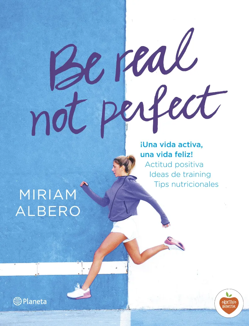 BE REAL NOT PERFECT -UNA VIDA ACTIVA UNA VIDA FELIZ-