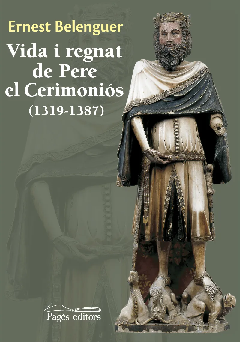 VIDA I REGNAT DE PERE EL CERIMONIOS 1319-1387