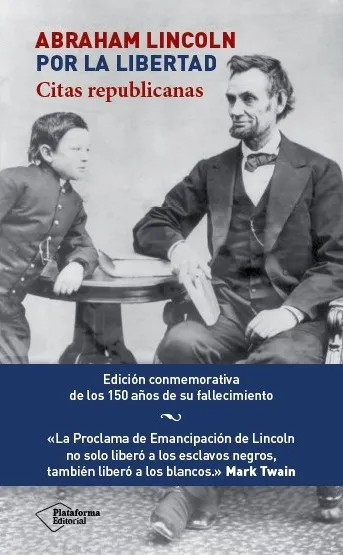 ABRAHAM LINCOLN POR LA LIBERTAD -CITAS REPUBLICANAS-