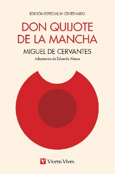 DON QUIJOTE DE LA MACHA. EDICION IV CENTENARIO