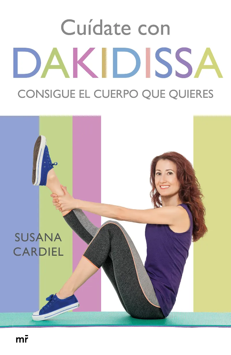 CUIDATE CON DAKIDISSA -CONSIGUE EL CUERPO QUE QUIERES-