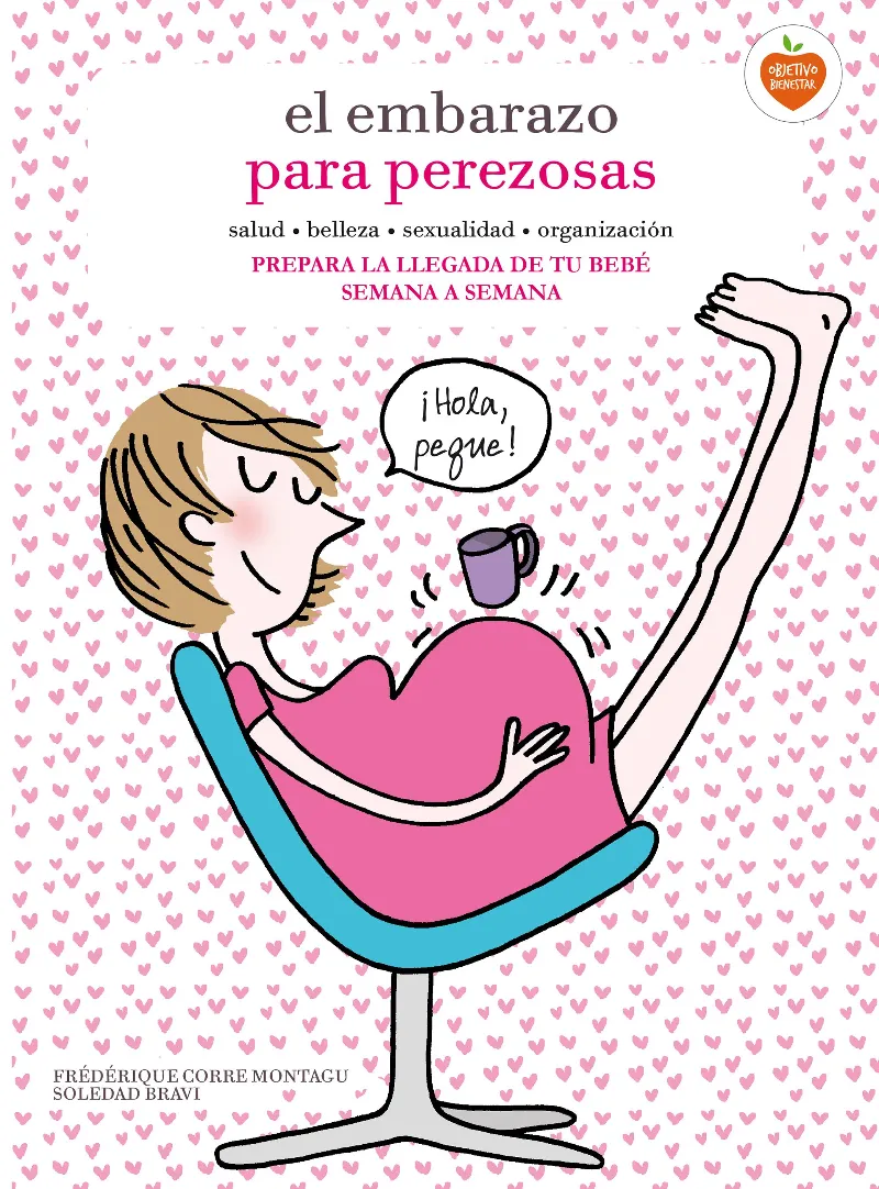 EMBARAZO PARA PEREZOSAS,EL -SALUD BELLEZA SEXUALIDAD ORGANIZACION-