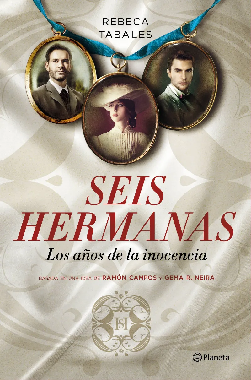 SEIS HERMANAS -LOS AÑOS DE LA INOCENCIA-