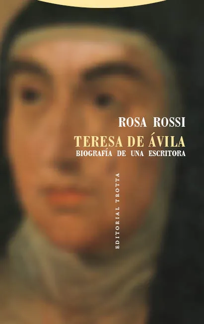 TERESA DE AVILA BIOGRAFIA DE UNA ESCRIPTORA