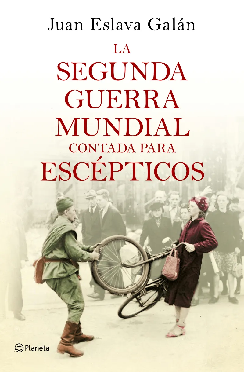 SEGUNDA GUERRA MUNDIAL CONTADA PARA ESCEPTICOS,LA