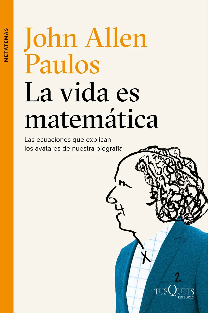 VIDA ES MATEMATICA,LA -LAS ECUACIONES QUE EXPLICAN LOS AVATARES DE