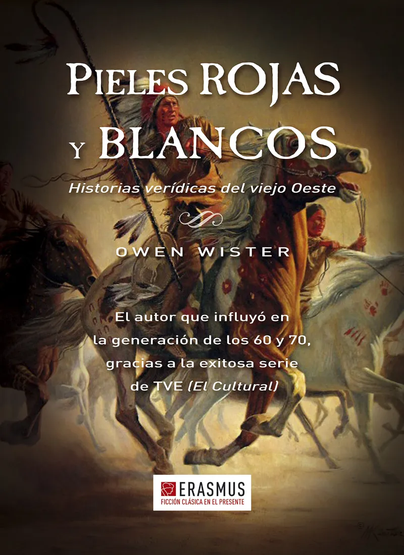 PIELES ROJAS Y BLANCOS -HISTORIAS VERIDICAS DEL VIEJO OESTE-